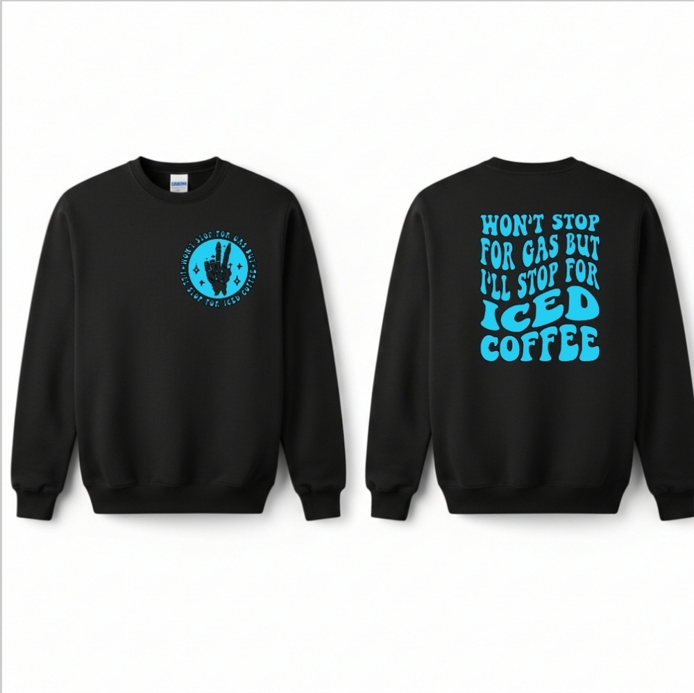 Funny crewneck sweatshirt long sleeve Ill Stop For Iced Coffee humor